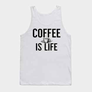 Funny Coffee Is Life Tank Top